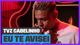 Mc Cabelinho canta 'EU TE AVISEI' (Ao Vivo) | TVZ Cabelinho | Música Multishow