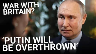 Russian oligarchs would 'overthrow Putin' if he started war with Great Britain