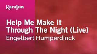 Help Me Make It Through the Night (live) - Engelbert Humperdinck | Karaoke Version | KaraFun