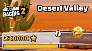 I GOT 230.000 STARS at DESERT VALLEY (MAX) | Adventure | Hill Climb Racing 2