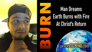 Man Dreams Earth Will 🔥 BURN 🔥 at Christ's Return (Wait for Ending!)