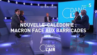 Nouvelle-Calédonie : Macron face aux barricades #cdanslair 24.05.2024