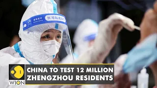 China: The city of Zhengzhou now ordered its 12 million residents to take Covid 19 tests | WION