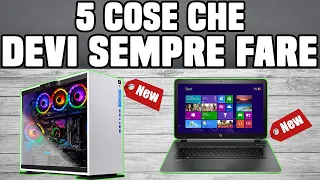 5 Cose che DEVI FARE dopo aver acceso il tuo nuovo PC