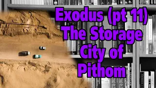 Evidence for the Exodus (part 11): The Storage City of Pithom.