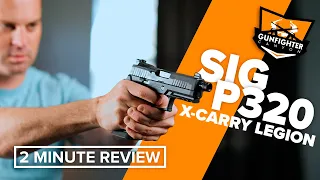 Sig P320 X Carry Legion - 2 Minute Review!