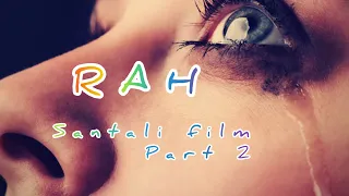 Superhit New Santali Film RAH // PART-2