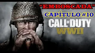 Call Of Duty WWII (CAMPAÑA) "EMBOSCADA" Capítulo #10