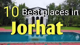 Jorhat Assam | Best places to Visit in Jorhat | Top 10 places to visit in Jorhat | Jorhat city |