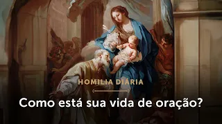 Homilia Diária | A conversão da nossa vida de oração (Segunda-feira da 6.ª Semana do Tempo Comum)