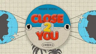 Engelwood & Never Dull - Close 2 You (Official Audio)