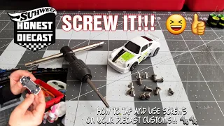 HOW TO TAP AND USE SCREWS ON YOUR DIECAST CUSTOMS!!!