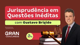 Jurisprudência em Questões Inéditas - Direito Administrativo e Direito Constitucional