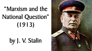 "Marxism and the National Question" (1913) by Stalin. Marxist/Socialist #Audiobook + Discussion.