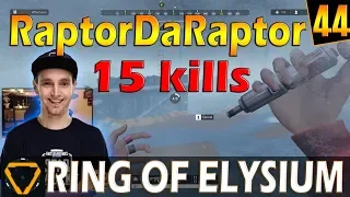 RaptorDaRaptor | 15 kills | ROE (Ring of Elysium) | G44