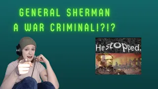 Was GENERAL SHERMAN a WAR CRIMINAL?!?!?!?!  | Agrippa Reacts