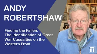 Heritage Talk: Finding the Fallen, The Identification of Great War Casualties on the Western Front