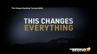 "This Changes Everything" documentary on Netflix: Carla Renata's review