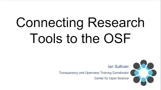 Connecting Research Tools to the Open Science Framework (OSF)