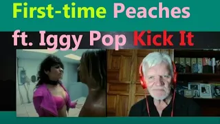 Senior reacts to Peaches "Kick It" ft.  Iggy Pop (Episode 150)