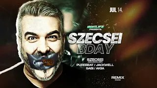 SZECSEI - Szecsei BirthDay by NIGHTLIFE - REMIX, Budapest - 2023.07.14.