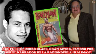 QUÉ FUE DE…ISIDRO OLACE, GRAN ACTOR, FAMOSO POR SER EL NARRADOR DE LA RADIONOVELA “KALIMÁN”