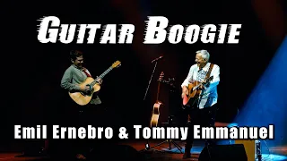 Guitar Boogie - Tommy Emmanuel & Emil Ernebro