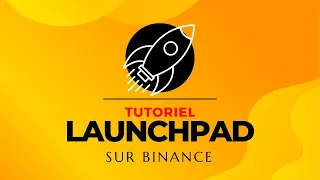 TUTORIEL POUR PARTICIPER AU LAUNCHPAD DE BINANCE