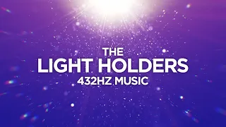 The Light Holders ⁂ 432Hz Music ⁂ Ambient, Calming Meditation Music