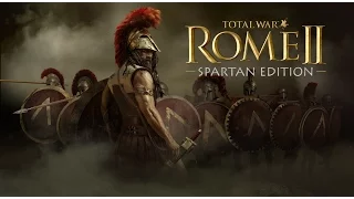 Total War: ROME II - Spartan Edition - Official Trailer