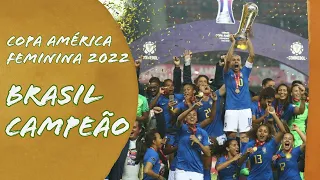 Brasil Campeão [Copa América Feminina 2022]