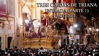 4K || MISTERIO DE LAS TRES CAIDAS DE TRIANA || ENTRADA SEG 2023 || PARTE 1