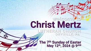 Sunday Morning Worship - 7th Sunday of Easter Year B + Music Sunday 2024 + May 12, 2024 @ 9AM