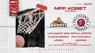 UKS Basket SMS Aleksandrów Łódzki - Szkoła Gortata Politechnika Gdańsk (1/2 MPP Kobiet)