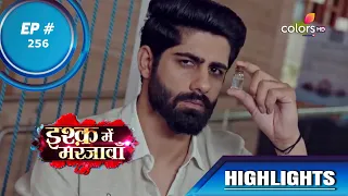 Ishq Mein Marjawan S2 | इश्क़ में मरजावाँ | Episode 256 | Highlights