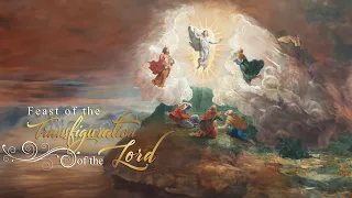 Feast of the Transfiguration of the Lord (Aug 06, 2023)