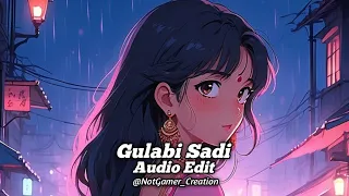 Gulabi Sadi [Audio Edit] by @NotGamer_Creation