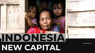 Indonesia capital: Indigenous Borneo islanders face displacement