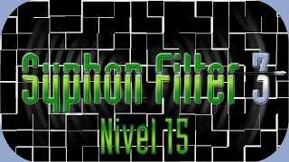 Syphon Filter 3 | Nivel 15 | Testimonio sorpresa