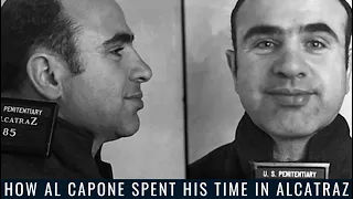 How Al Capone Spent His Time in Alcatraz