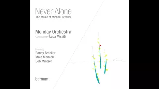 "Song for Barry" / Michael Brecker - Monday Orchestra from CD "Never Alone"