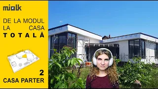 De la modul la casa totală - Casa Parter (episod 2)