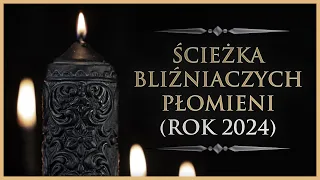 🔥 Ścieżka Bliźniaczych Płomieni - Rozkład Kolektywny, Tarot (Rok 2024)