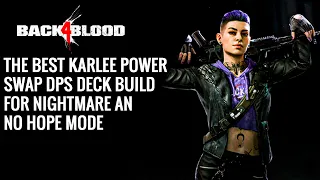 BACK 4 BLOOD THE BEST KARLEE POWER SWAP DPS DECK BUILD FOR NIGHTMARE AN NO HOPE MODE