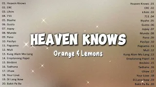 Heaven Knows | Orange & Lemons || Best OPM New Songs Playlist 2024 - OPM Trending 2024