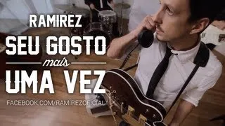 Ramirez - Seu Gosto Mais Uma Vez (Clipe Oficial)