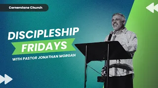 Discipleship Friday - The Power of the Gospel Pt 9 - Friday, May 17