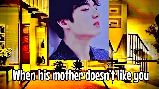 When his mother doesn’t like you || Jungkook One Shot ||