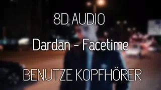 Dardan - Facetime (8D AUDIO) prod. by Genti