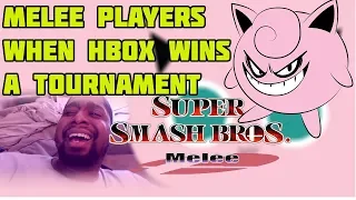 HOW MELEE PLAYERS ACT WHEN HBOX WINS A TOURNAMENT!